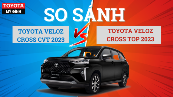 So sánh hai phiên bản Toyota Veloz Cross 2023 CVT và CVT Top 
